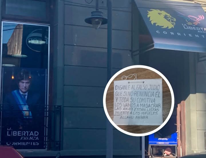 "Los vamos a masacrar" , la amanesa que dejaron en la sede de La Libertad Avanza en Corrientes 